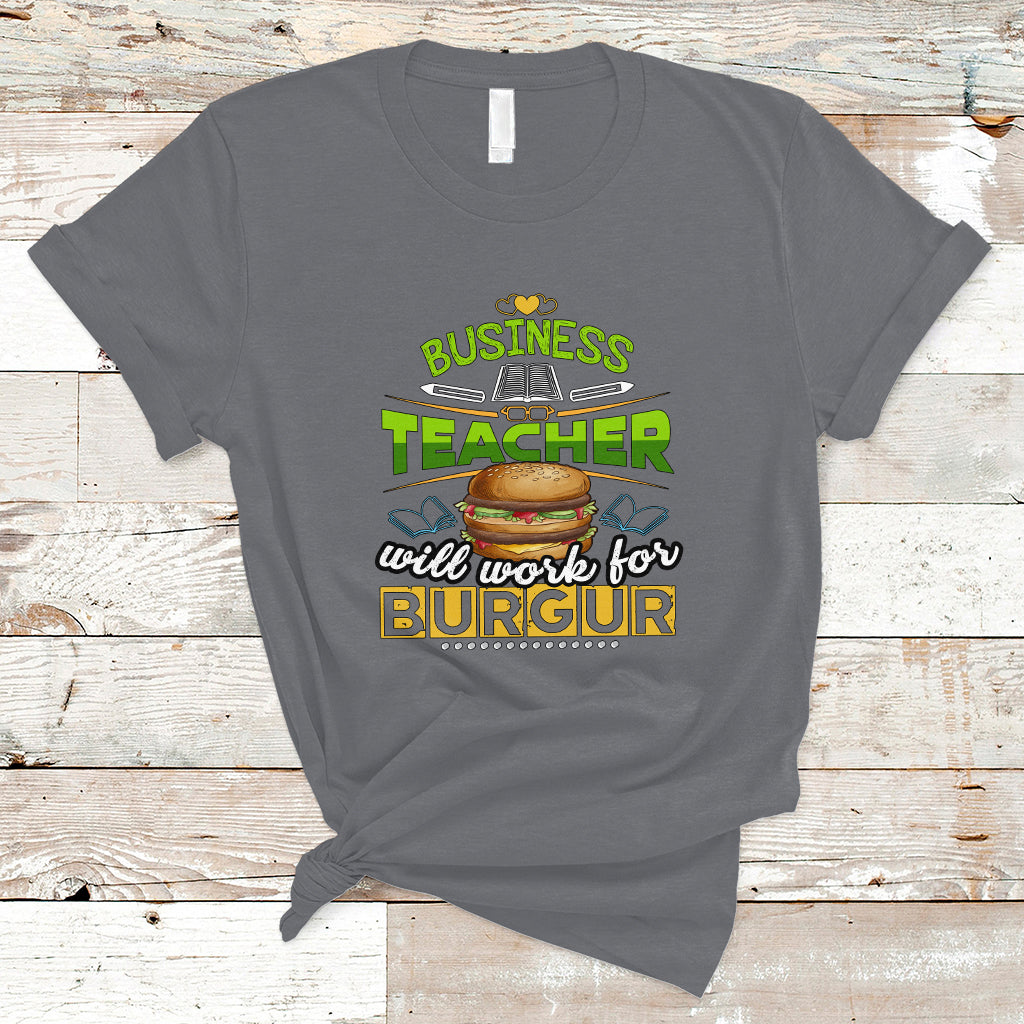business-teacher-t-shirt-will-work-for-burgur-ts04