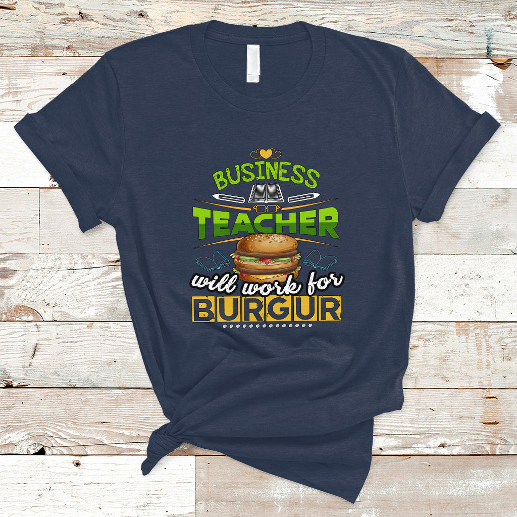business-teacher-t-shirt-will-work-for-burgur-ts04