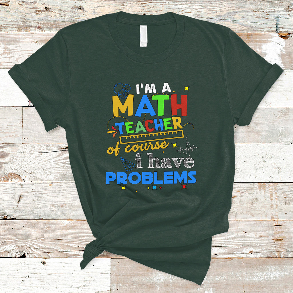 im-a-math-teacher-t-shirt-of-course-i-have-problems-ts04