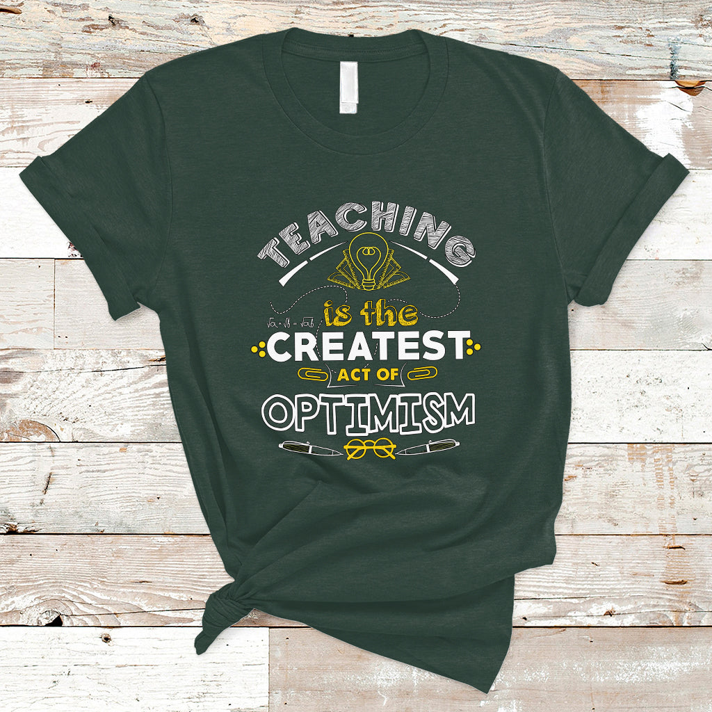 teacher-t-shirt-teaching-is-the-createst-act-of-optimism-ts04