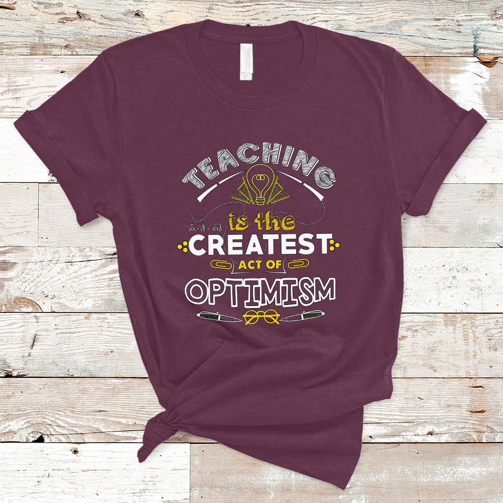 teacher-t-shirt-teaching-is-the-createst-act-of-optimism-ts04