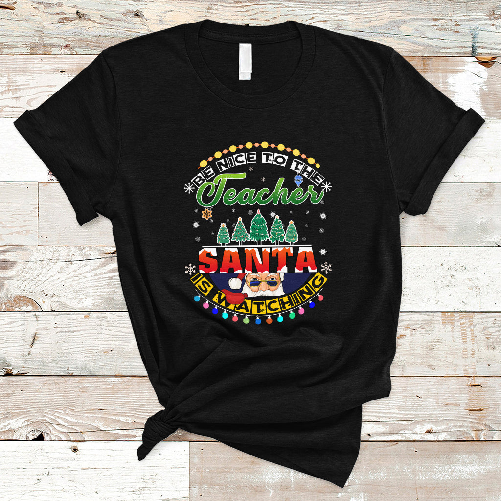 teacher-t-shirt-be-nice-to-the-teacher-santa-is-watching-ts04