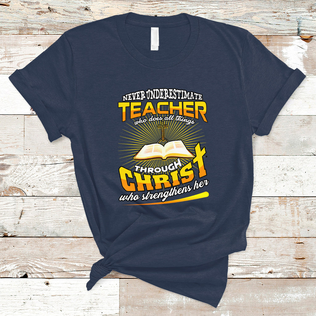 never-underestimate-a-teacher-t-shirt-who-does-all-things-through-christ-who-strengthens-her-ts04