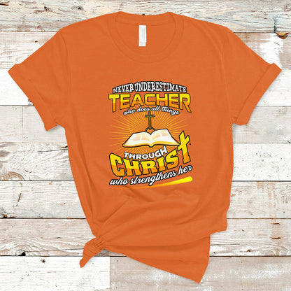 never-underestimate-a-teacher-t-shirt-who-does-all-things-through-christ-who-strengthens-her-ts04