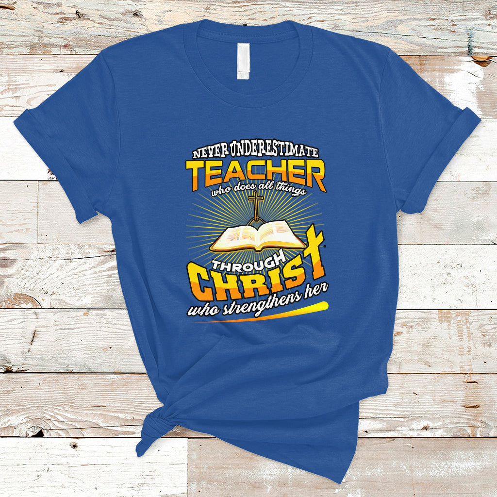 never-underestimate-a-teacher-t-shirt-who-does-all-things-through-christ-who-strengthens-her-ts04