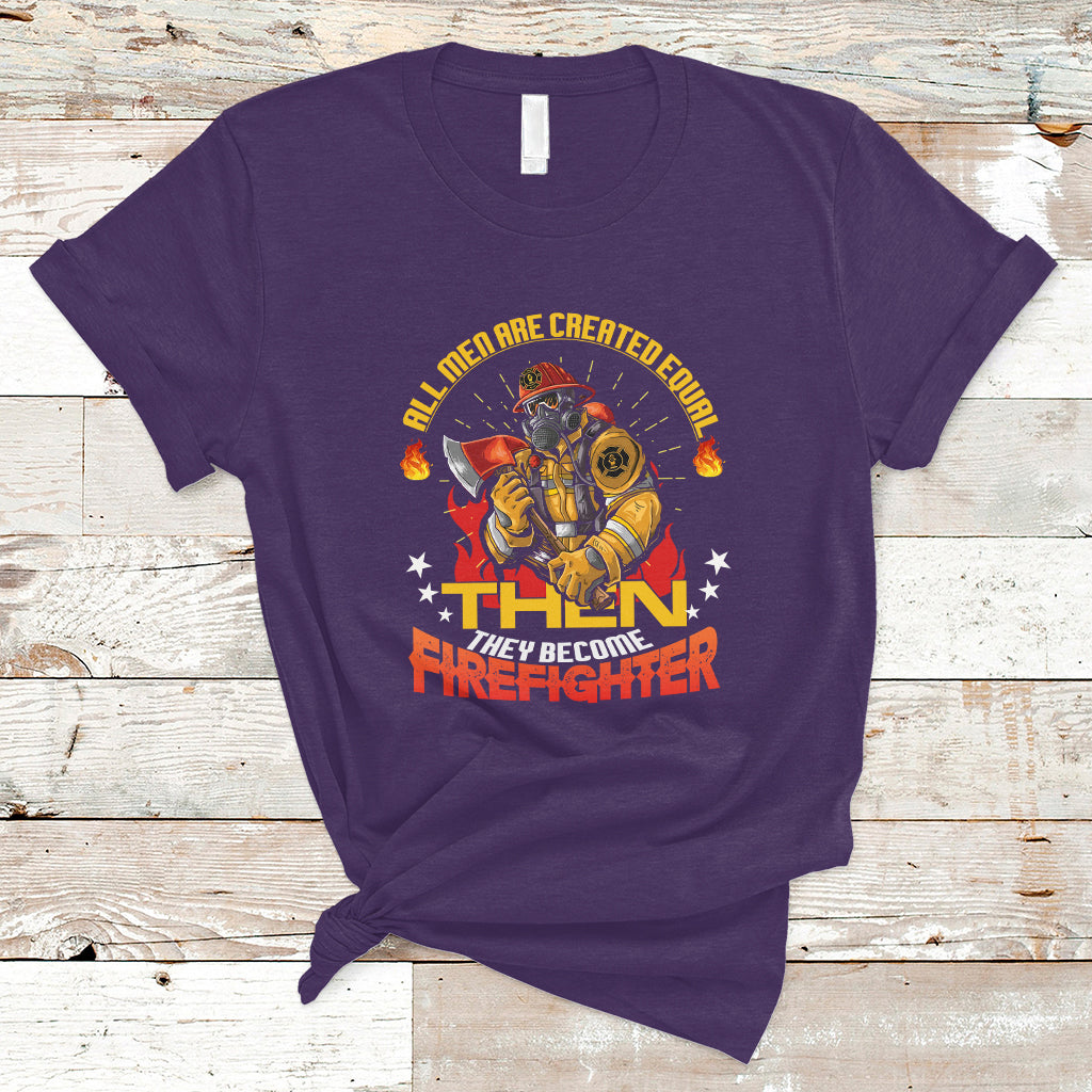 all-men-are-created-equal-then-they-become-firefighter-t-shirt-ts04