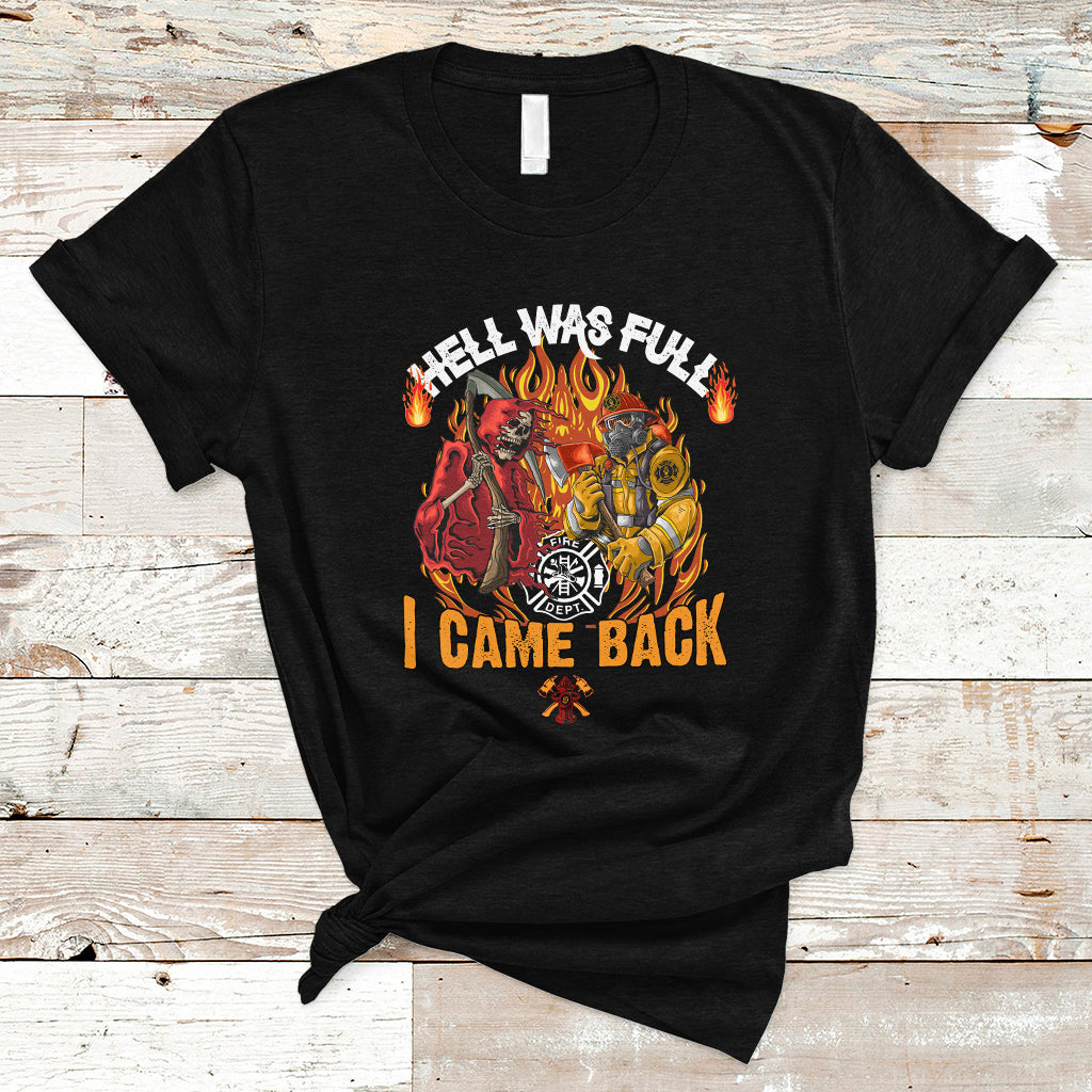firefighter-t-shirt-hell-was-full-i-came-back-ts04