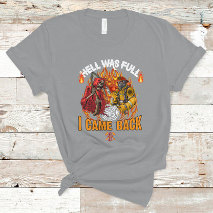 firefighter-t-shirt-hell-was-full-i-came-back-ts04