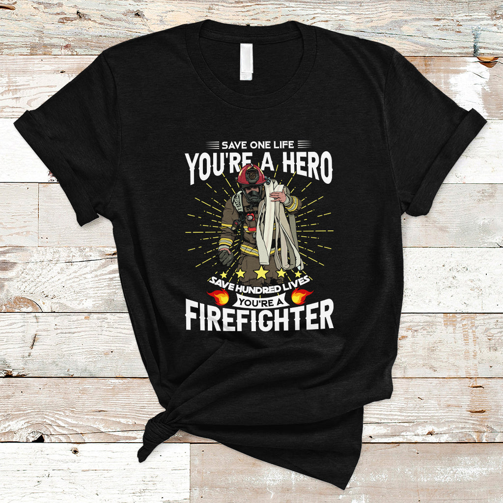 save-hundred-lives-you-are-firefighter-t-shirt-ts04