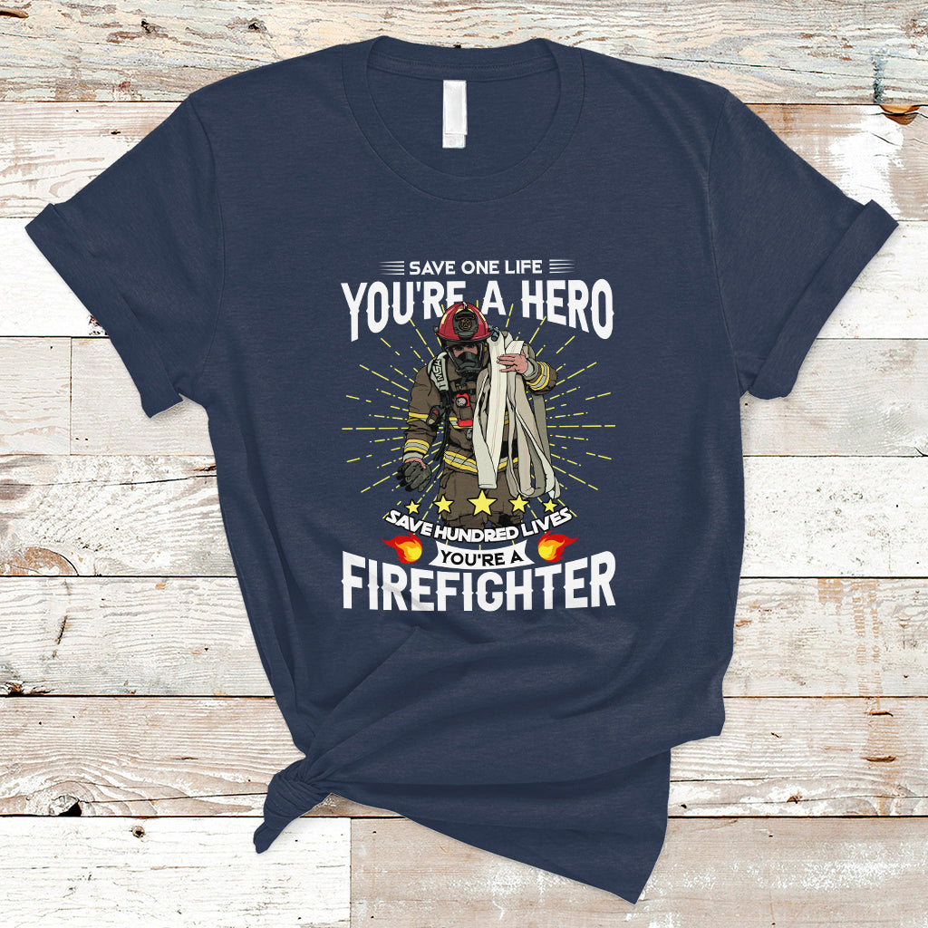 save-hundred-lives-you-are-firefighter-t-shirt-ts04