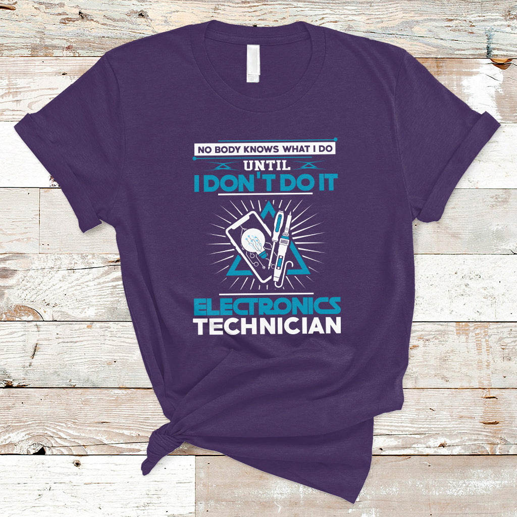electronic-technician-t-shirt-no-body-what-i-do-until-i-dont-do-it-ts04