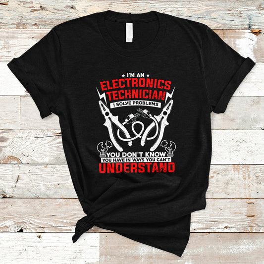 im-an-electronic-technician-t-shirt-i-solve-problems-ts04