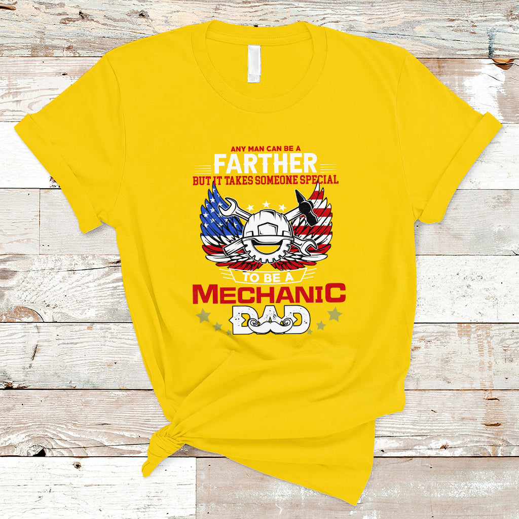 any-man-can-be-a-farther-to-be-a-mechanic-dad-t-shirt-ts04