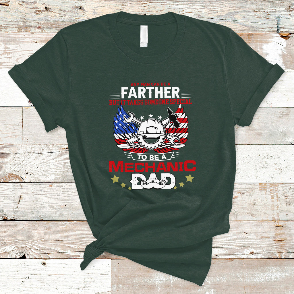 any-man-can-be-a-farther-to-be-a-mechanic-dad-t-shirt-ts04