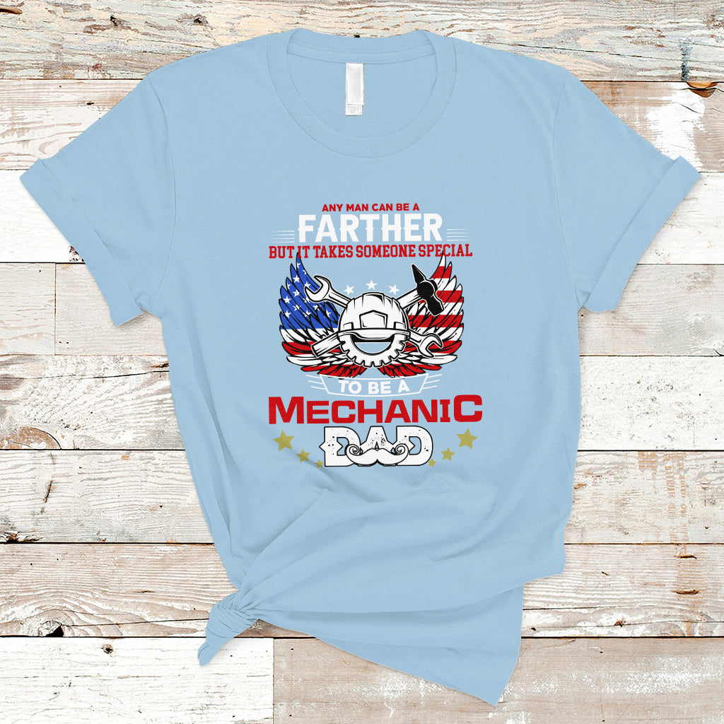 any-man-can-be-a-farther-to-be-a-mechanic-dad-t-shirt-ts04