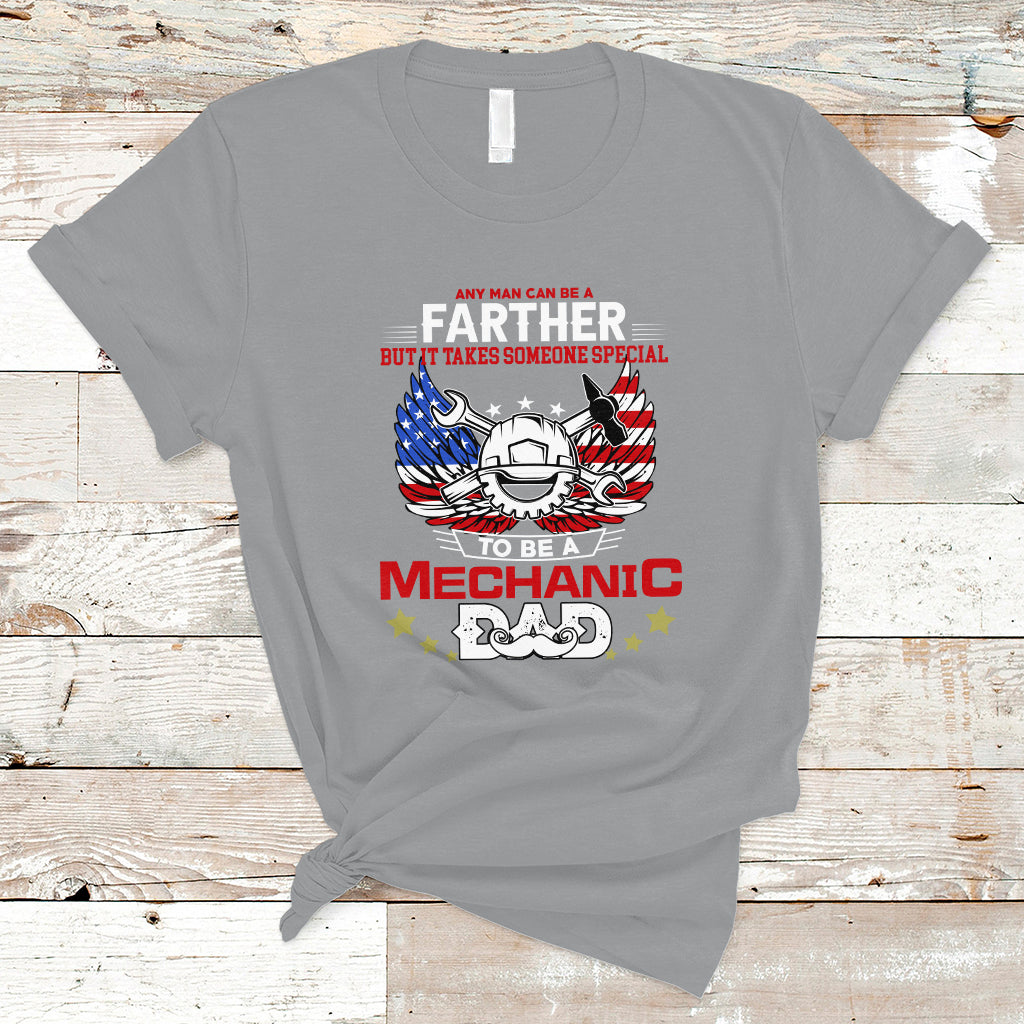any-man-can-be-a-farther-to-be-a-mechanic-dad-t-shirt-ts04