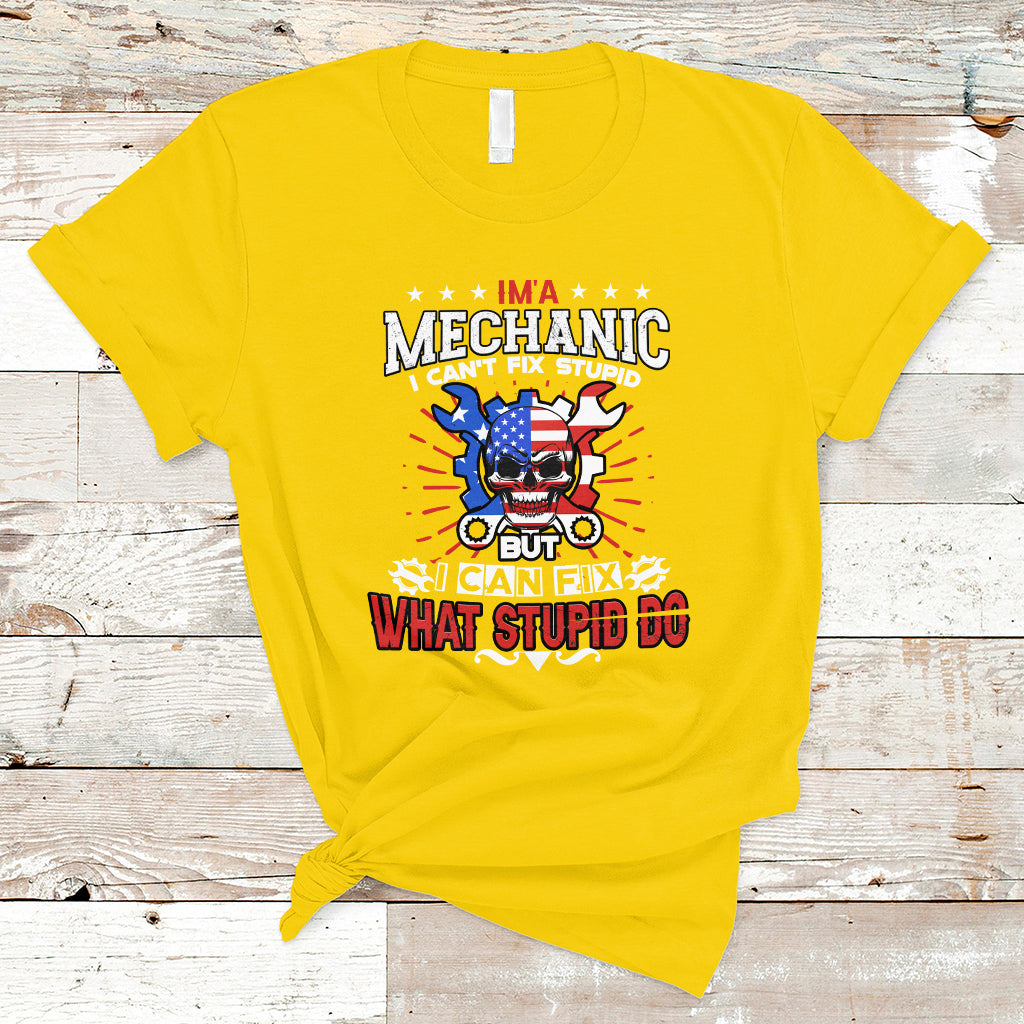im-a-mechanic-t-shirt-i-cant-fix-stupid-but-i-can-fix-stupid-do-ts04