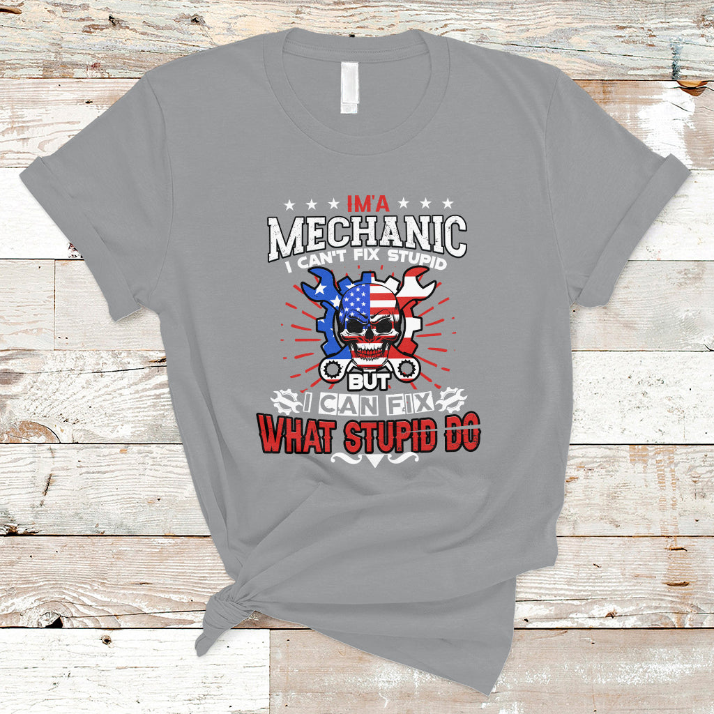 im-a-mechanic-t-shirt-i-cant-fix-stupid-but-i-can-fix-stupid-do-ts04