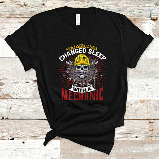 get-your-oil-changed-sleep-with-a-mechanic-t-shirt-ts04