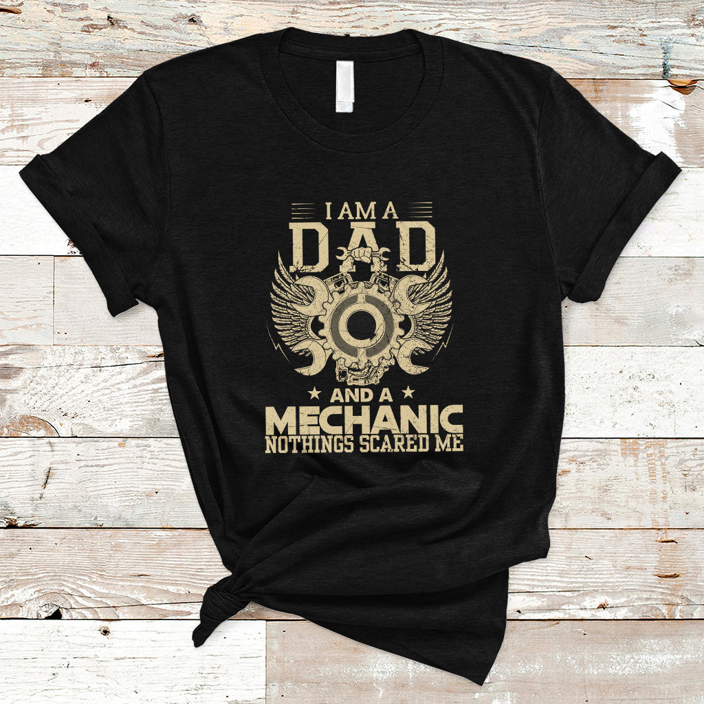 mechanic-dad-t-shirt-nothings-scared-me-ts04