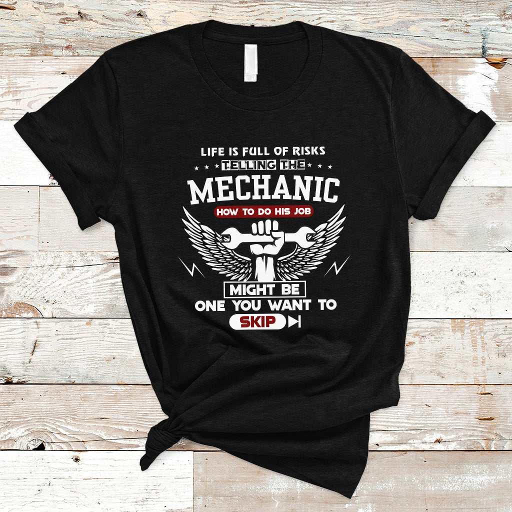 life-is-full-of-risks-telling-the-mechanic-t-shirt-ts04