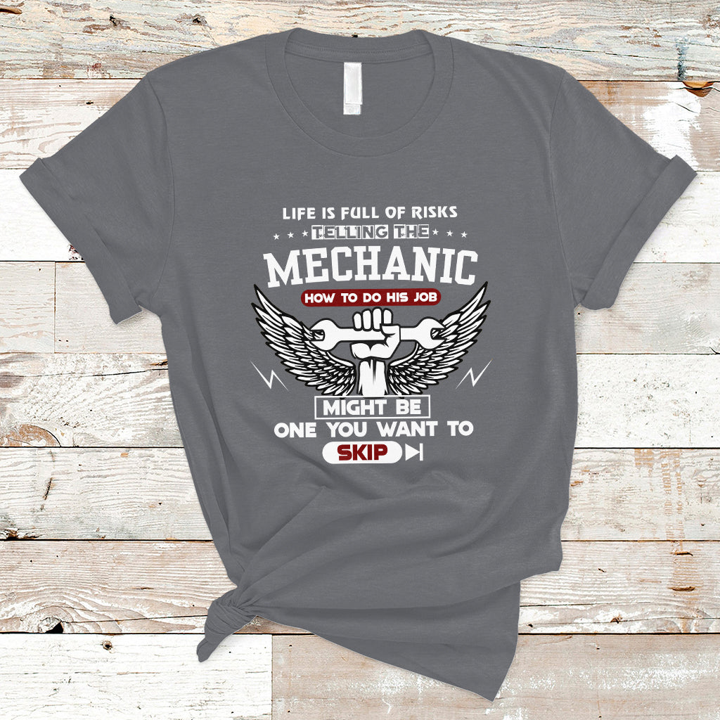 life-is-full-of-risks-telling-the-mechanic-t-shirt-ts04