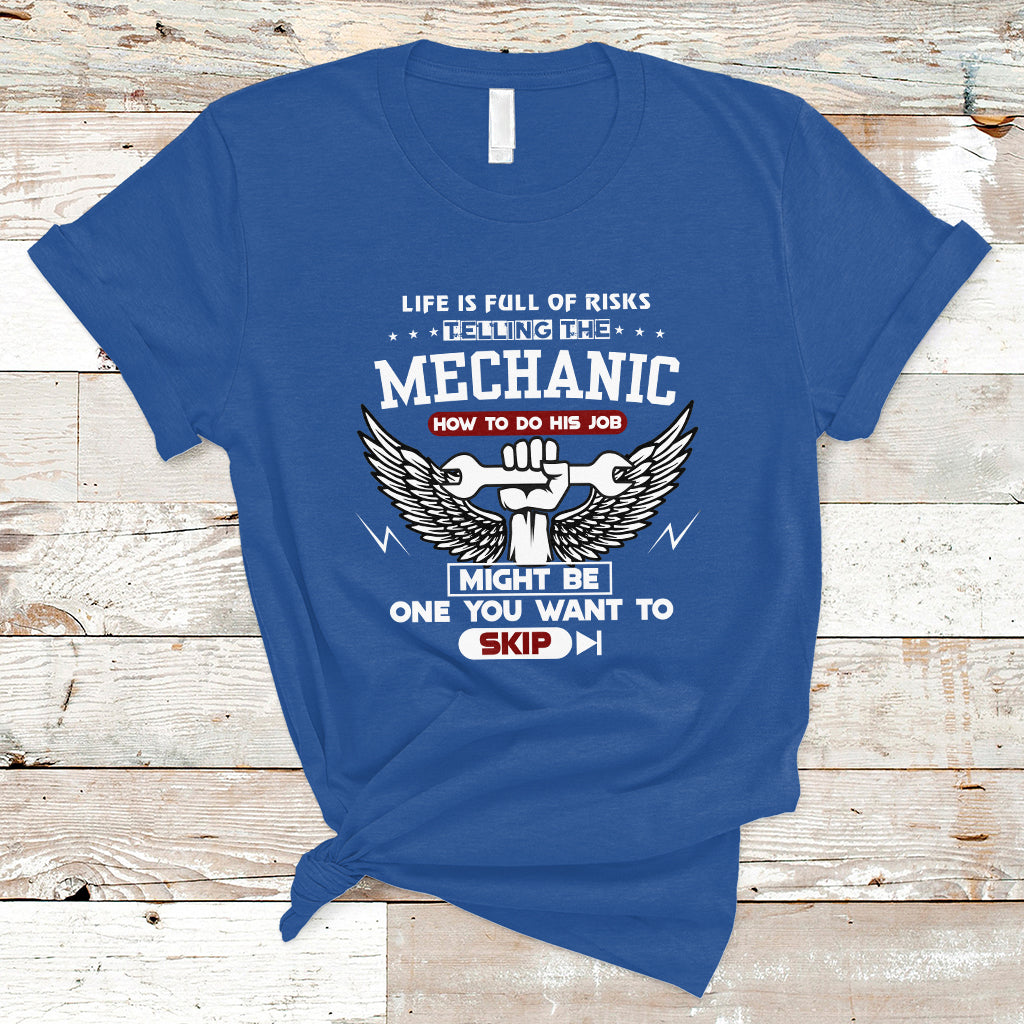 life-is-full-of-risks-telling-the-mechanic-t-shirt-ts04