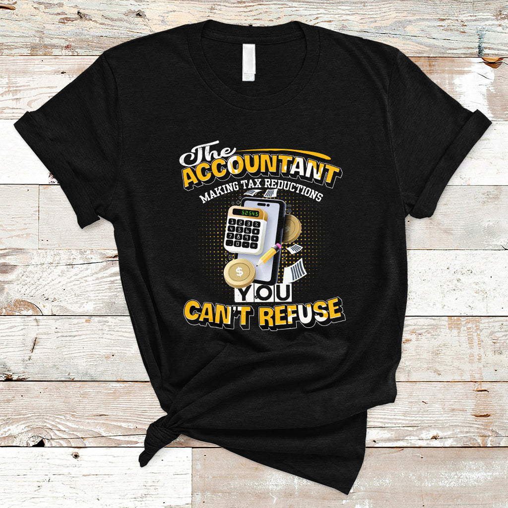 accounting-t-shirt-the-accoutant-making-tax-reductions-you-cant-refuse-ts04