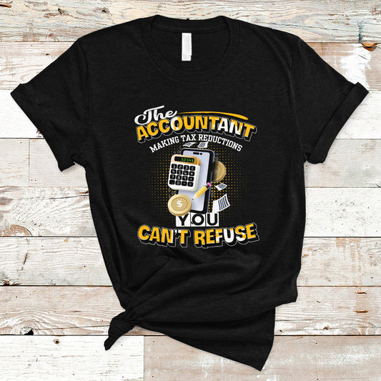 accounting-t-shirt-the-accoutant-making-tax-reductions-you-cant-refuse-ts04