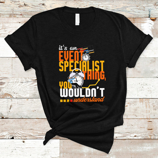 event-management-t-shirt-its-an-event-specialist-thing-you-wouldnt-understand-ts04