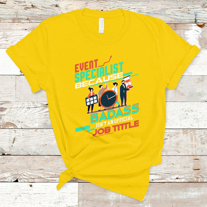 event-management-t-shirt-event-specialist-because-badass-isnt-an-official-job-title-ts04
