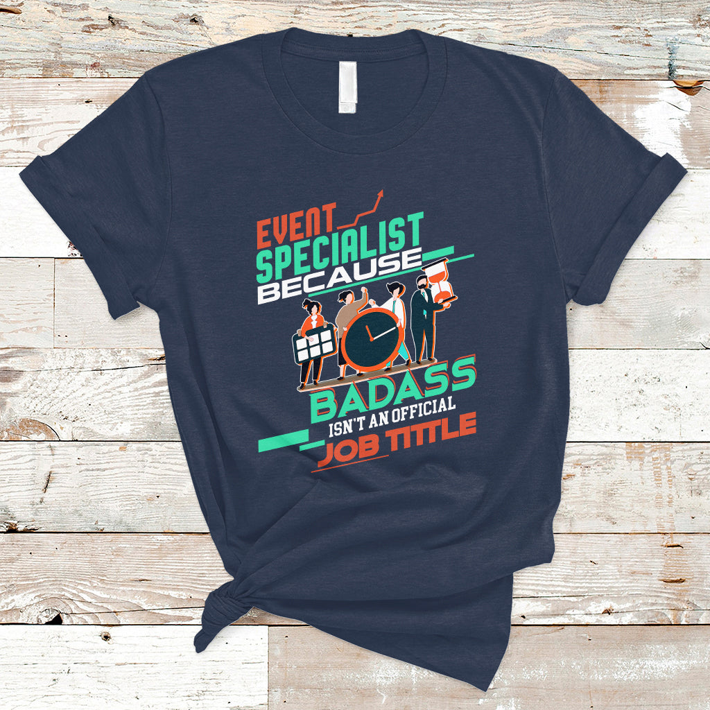 event-management-t-shirt-event-specialist-because-badass-isnt-an-official-job-title-ts04