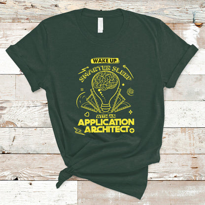 wake-up-smarter-sleep-with-an-application-architect-t-shirt-ts04