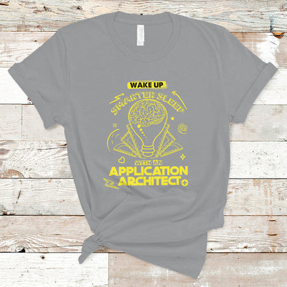 wake-up-smarter-sleep-with-an-application-architect-t-shirt-ts04