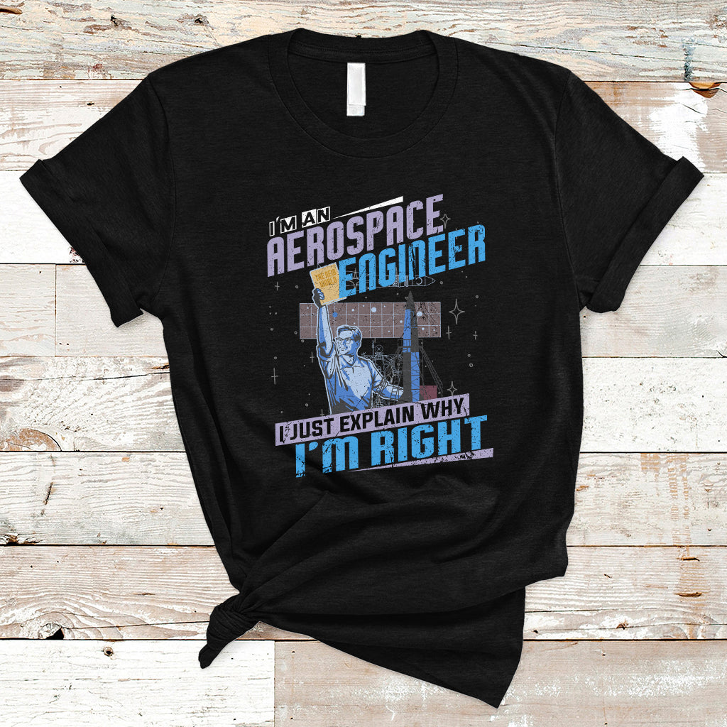 im-an-aerospace-engineer-t-shirt-i-just-explain-why-ts04