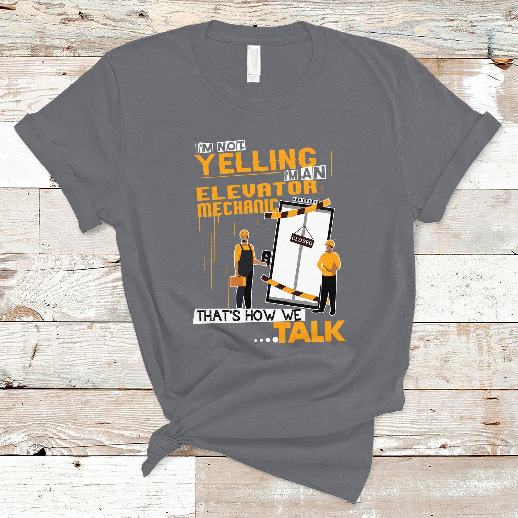 im-not-yelling-im-an-elevator-mechanic-t-shirt-ts04