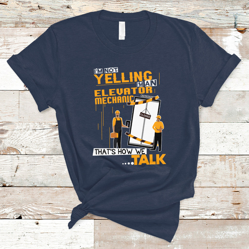 im-not-yelling-im-an-elevator-mechanic-t-shirt-ts04