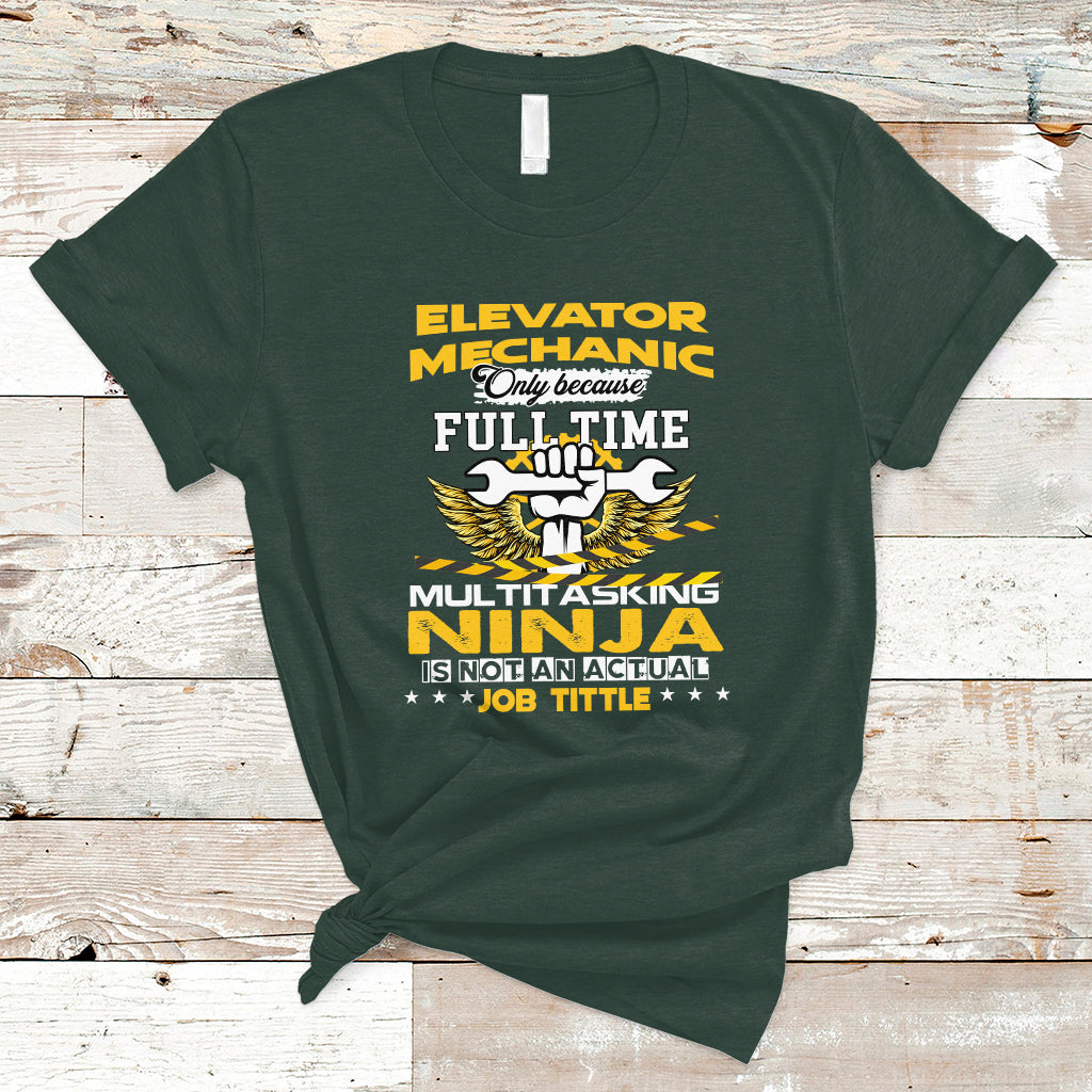elevator-mechanic-t-shirt-because-full-time-multitasking-ninja-is-not-an-actual-job-title-ts04
