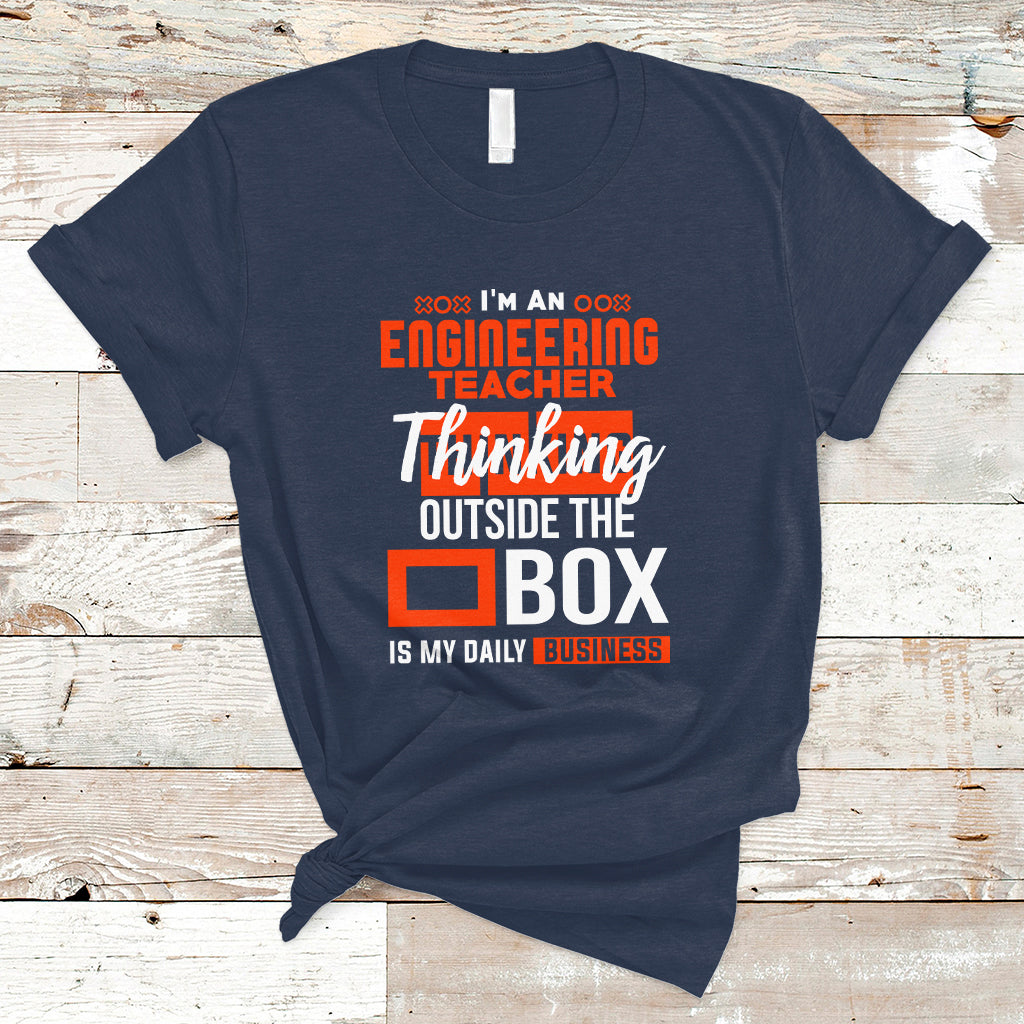 im-an-engineering-teacher-t-shirt-thinking-outside-the-box-is-my-daily-business-ts04