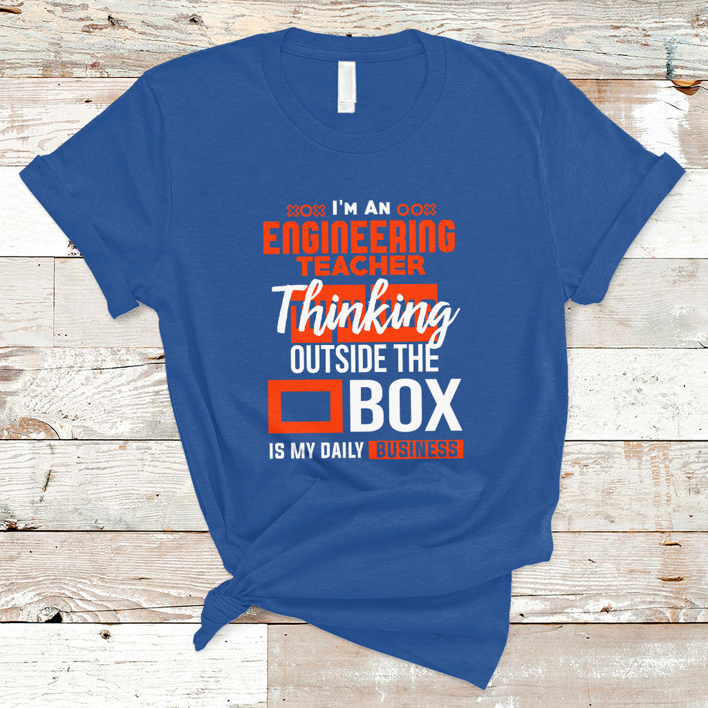 im-an-engineering-teacher-t-shirt-thinking-outside-the-box-is-my-daily-business-ts04