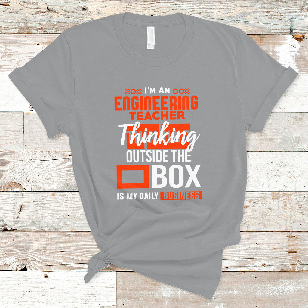 im-an-engineering-teacher-t-shirt-thinking-outside-the-box-is-my-daily-business-ts04