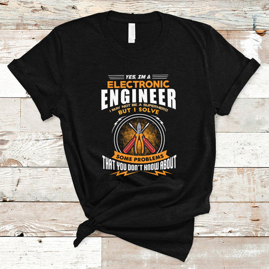 yes-im-a-electronic-engineer-t-shirt-may-i-not-be-a-superhero-but-i-solve-problems-ts04
