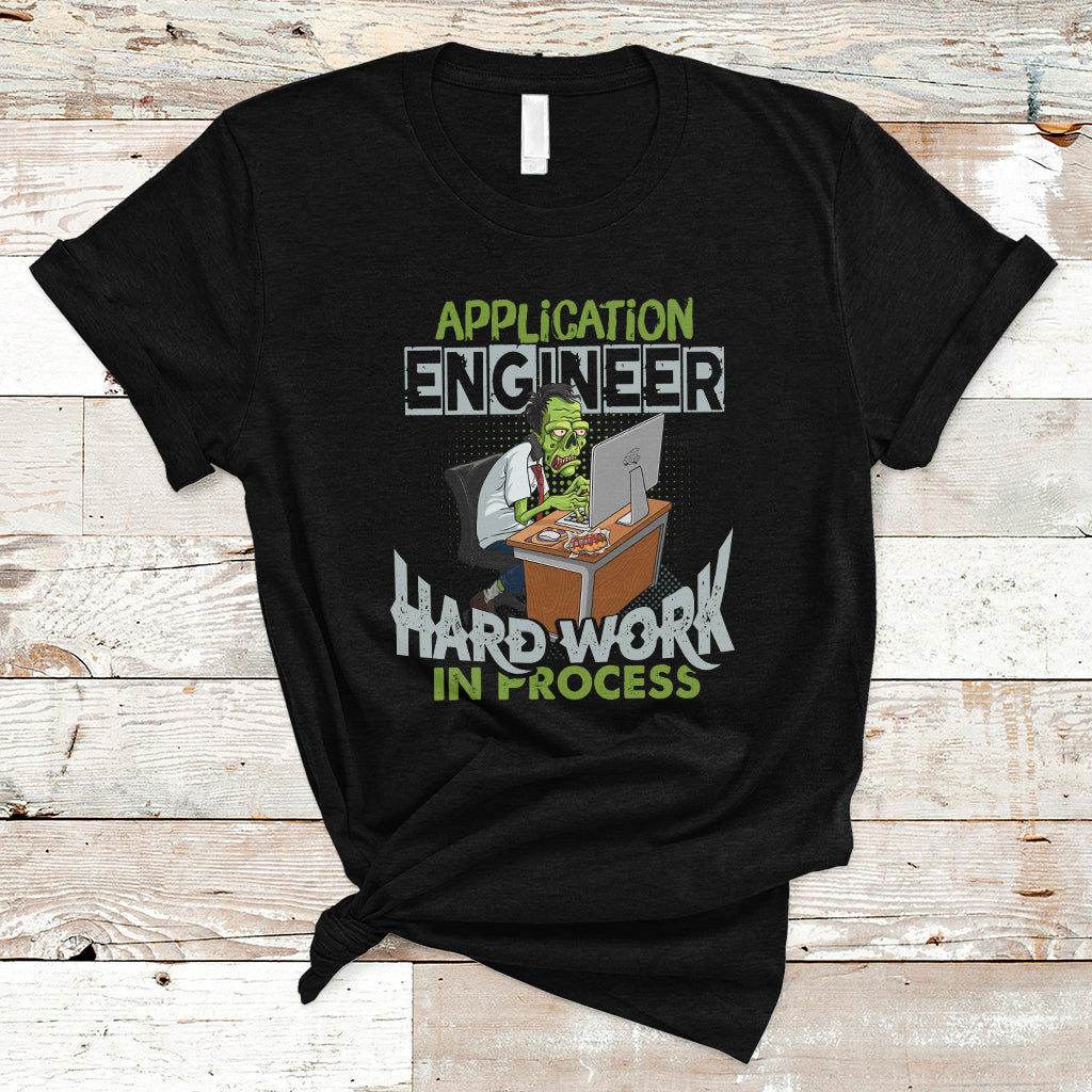 application-engineer-t-shirt-hard-work-in-process-ts04