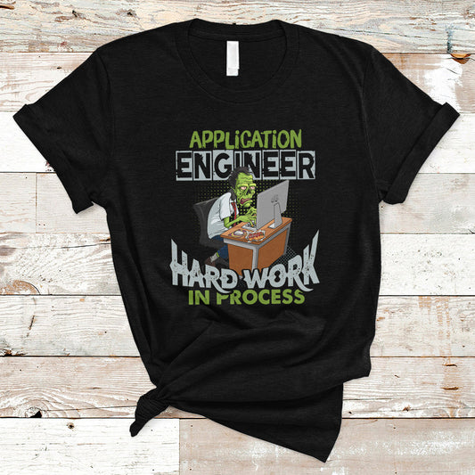 application-engineer-t-shirt-hard-work-in-process-ts04