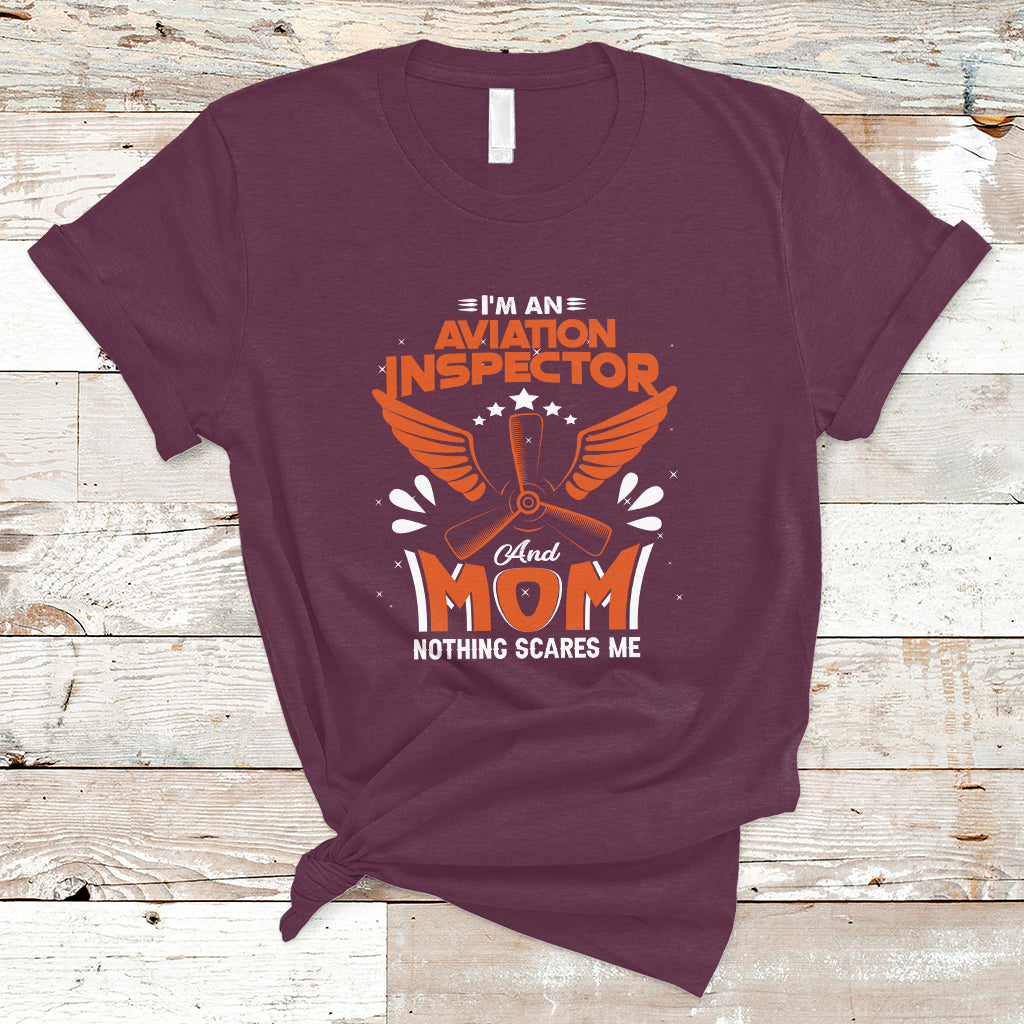 aviation-inspector-mom-t-shirt-nothing-scared-me-ts04