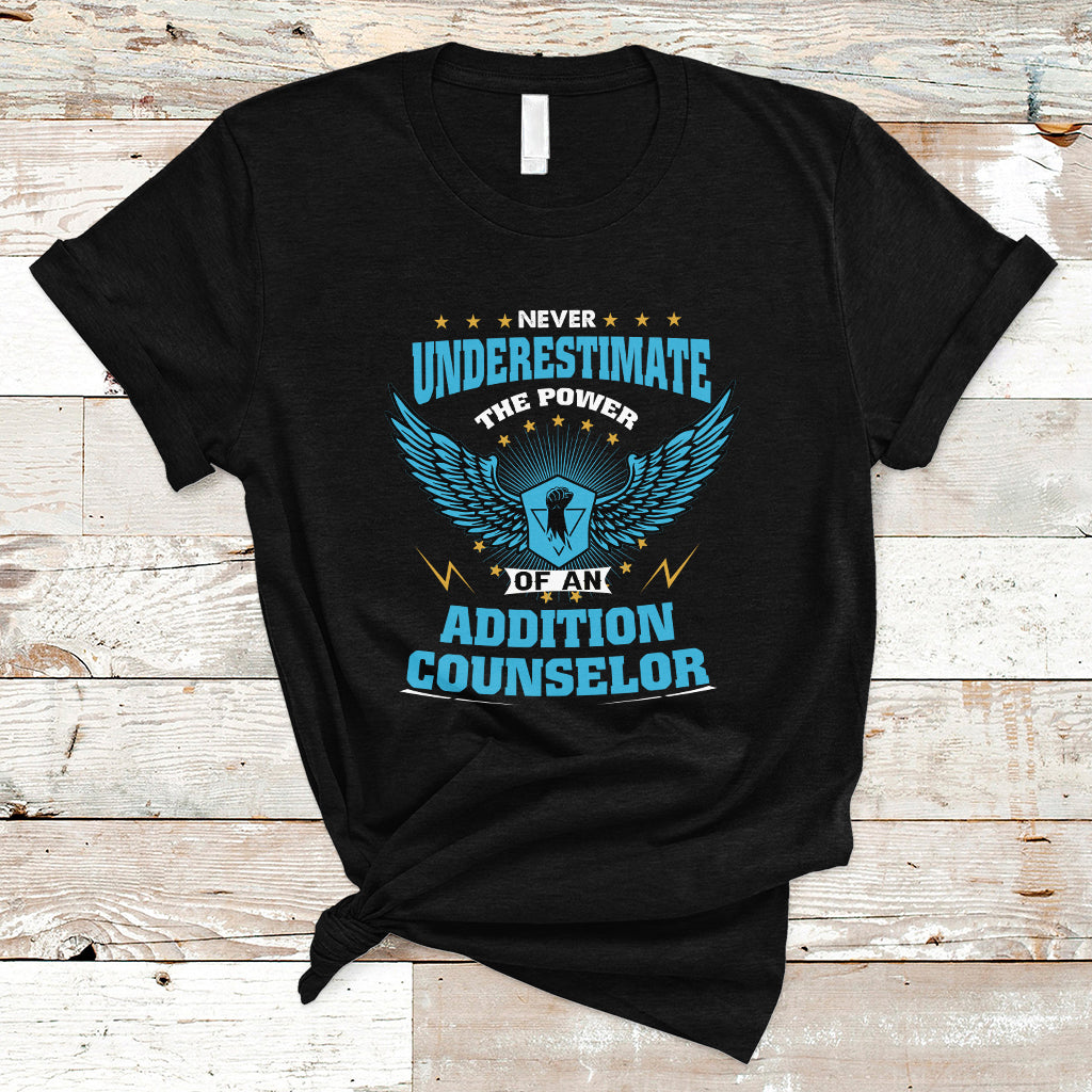 never-underestimate-the-power-of-an-addiction-counselor-t-shirt-ts04