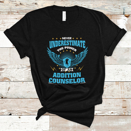 never-underestimate-the-power-of-an-addiction-counselor-t-shirt-ts04