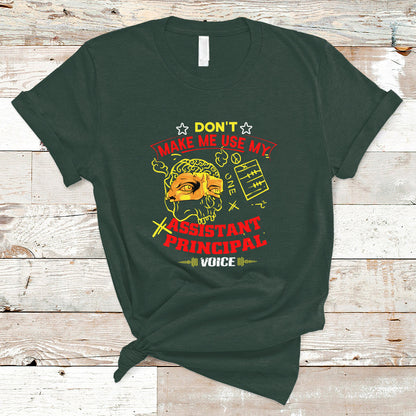 dont-make-me-use-my-assistant-principal-voice-t-shirt-ts04-1
