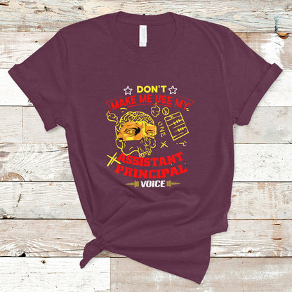 dont-make-me-use-my-assistant-principal-voice-t-shirt-ts04-1