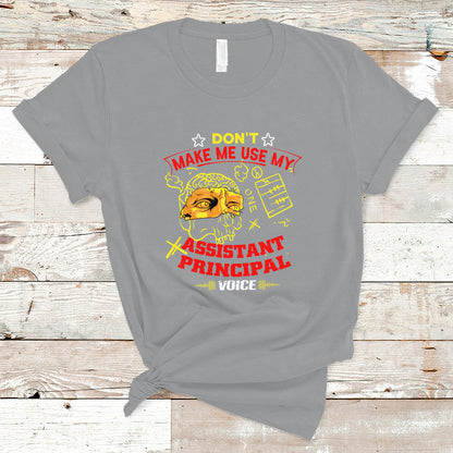 dont-make-me-use-my-assistant-principal-voice-t-shirt-ts04-1